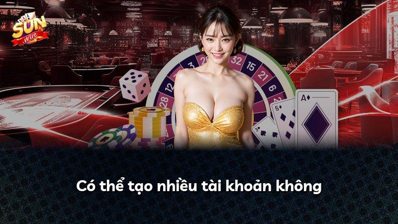 Có thể tạo nhiều tài khoản không