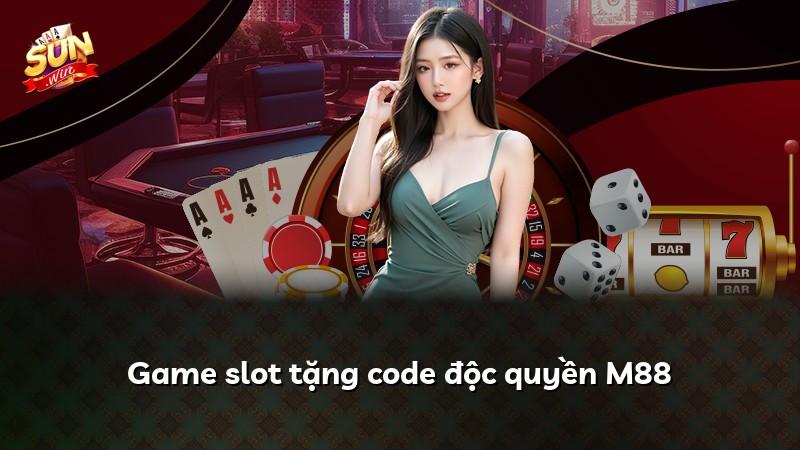 Game slot tặng code độc quyền M88