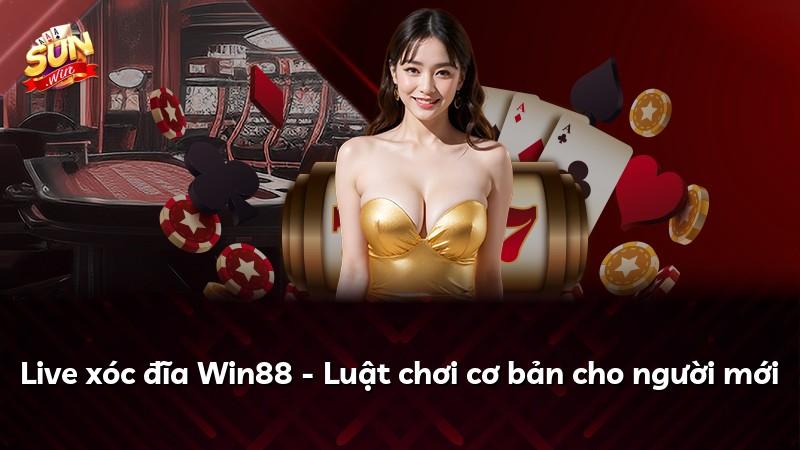 Live xóc đĩa Win88 - Luật chơi cơ bản cho người mới