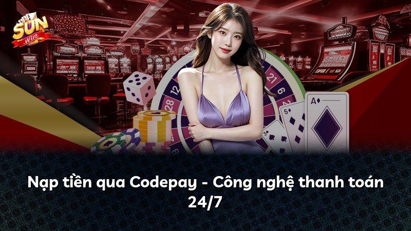 Nạp tiền qua Codepay - Công nghệ thanh toán 24/7